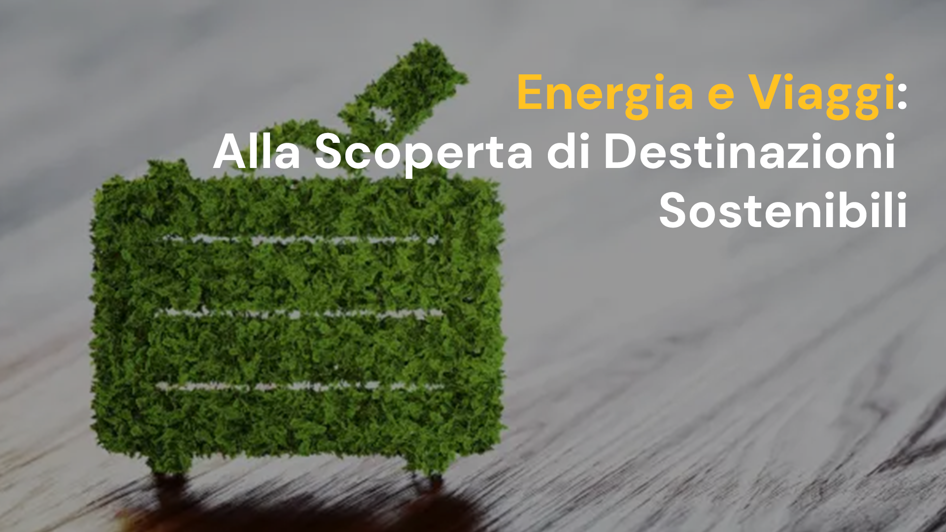 Energia e Viaggi: Alla Scoperta di Destinazioni Sostenibili